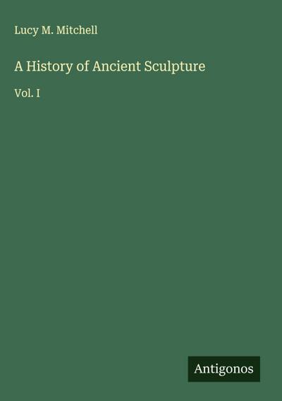 A History of Ancient Sculpture