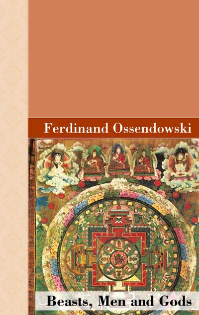 Beasts, Men and Gods