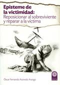 Episteme de la victimidad: reposicionar al sobrevi