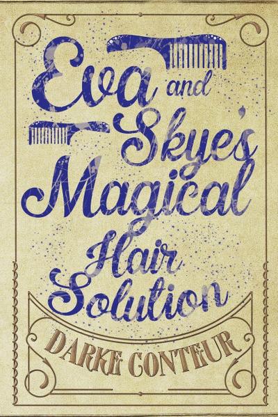 Eva and Skye’s Magical Hair Solution