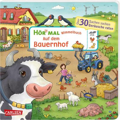 Hör mal (Soundbuch): Wimmelbuch: Auf dem Bauernhof