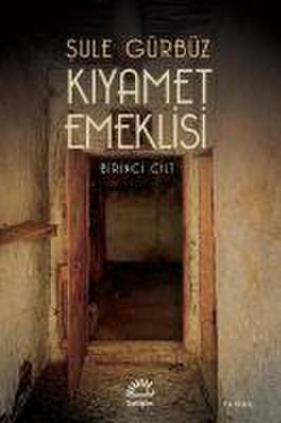 Kiyamet Emeklisi - Birinci Cilt
