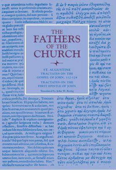 Tractates on the Gospel of John, 112-124; Tractates on the First Epistle of John