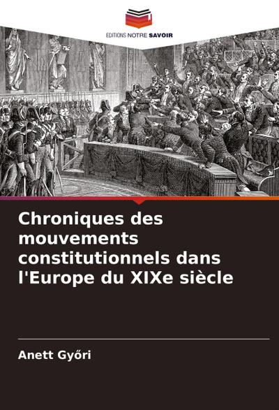 Chroniques des mouvements constitutionnels dans l’Europe du XIXe siècle