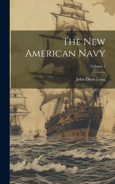 The New American Navy; Volume 1