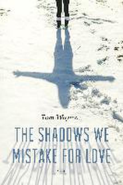 The Shadows We Mistake for Love