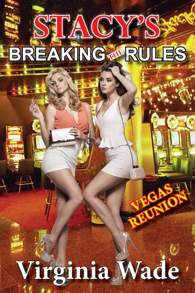 Stacy’s Breaking The Rules, Vegas Reunion
