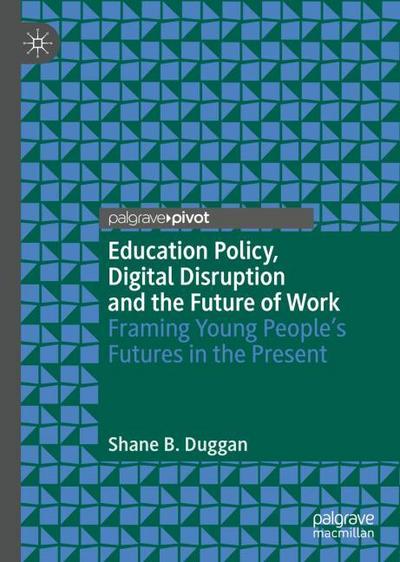 Education Policy, Digital Disruption and the Future of Work