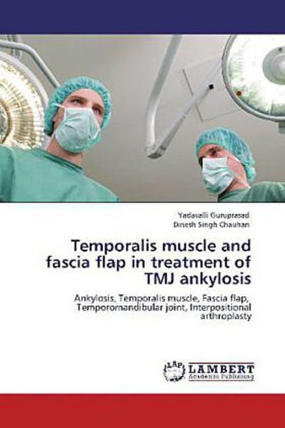 Temporalis muscle and fascia flap in treatment of TMJ ankylosis