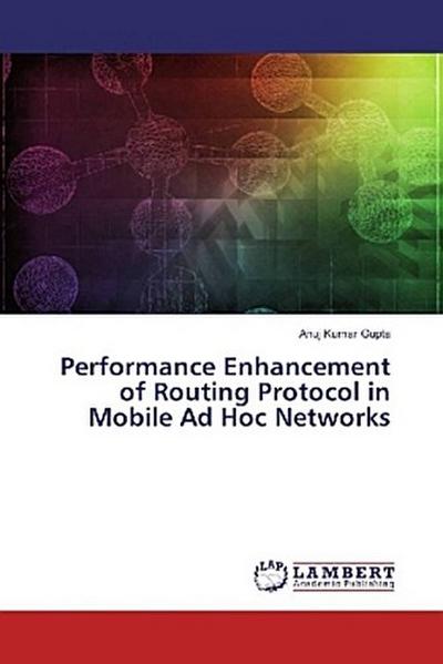 Performance Enhancement of Routing Protocol in Mobile Ad Hoc Networks