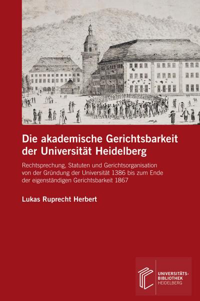 Die akademische Gerichtsbarkeit der Universität Heidelberg