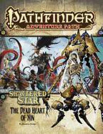 Pathfinder Adventure Path: Shattered Star Part 6 - The Dead Heart of Xin
