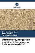 Dämmstoffe, hergestellt aus einer Mischung von Reishülsen und PoP