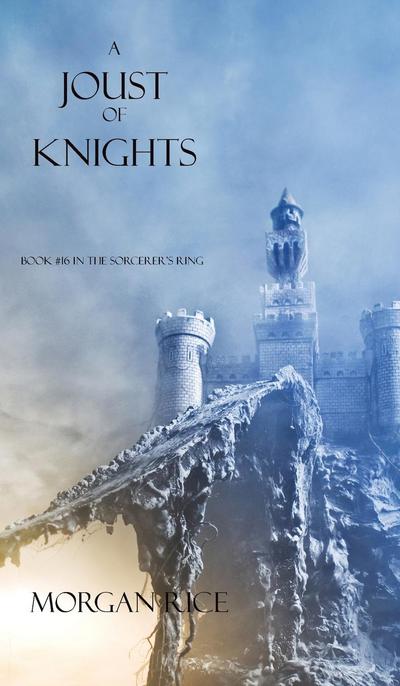 A Joust of Knights (Book #16 in the Sorcerer’s Ring)