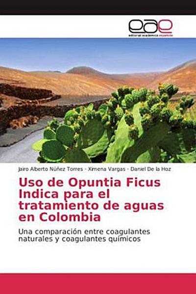 Uso de Opuntia Ficus Indica para el tratamiento de aguas en Colombia
