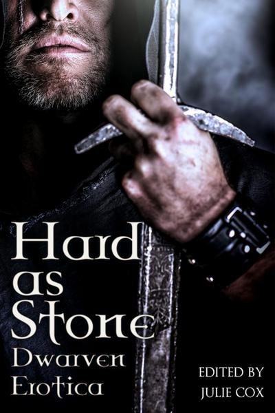 Hard as Stone: Dwarven Erotica