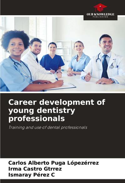 Career development of young dentistry professionals