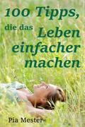 100 Tipps, die das Leben einfacher machen