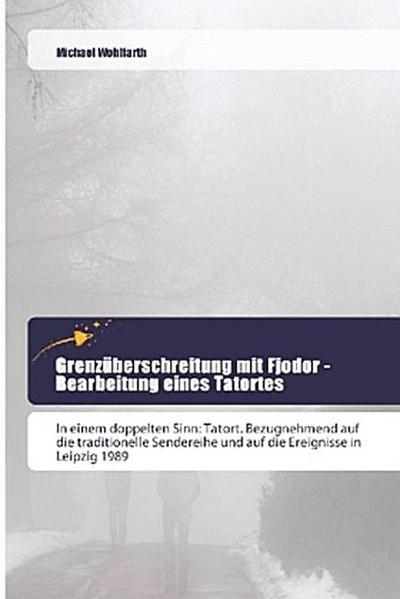 Grenzüberschreitung mit Fjodor - Bearbeitung eines Tatortes