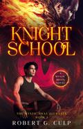Knight School: A Mystic Brats Novel (The Mystic Brat Journals, #1)