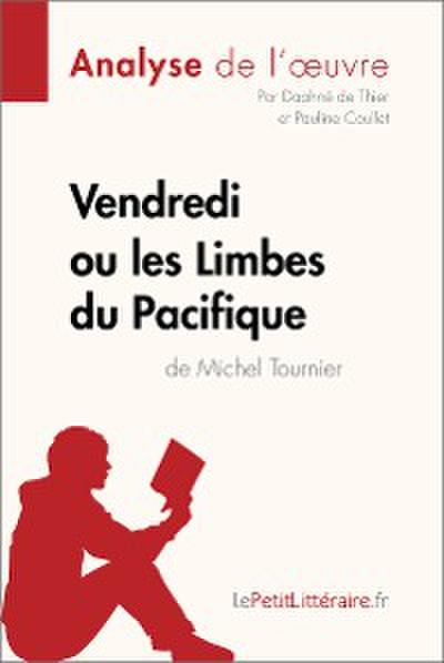 Vendredi ou les Limbes du Pacifique de Michel Tournier (Analyse de l’oeuvre)