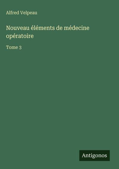 Nouveau éléments de médecine opératoire
