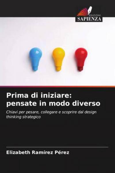 Prima di iniziare: pensate in modo diverso