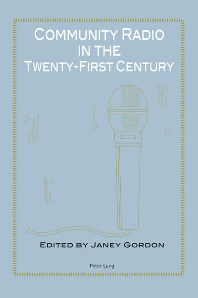 Community Radio in the Twenty-First Century