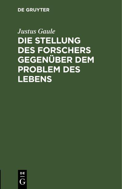 Die Stellung des Forschers gegenüber dem Problem des Lebens