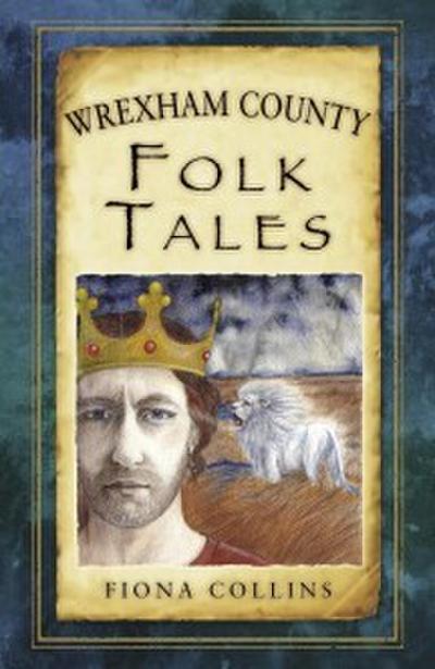 Collins, F: Wrexham County Folk Tales