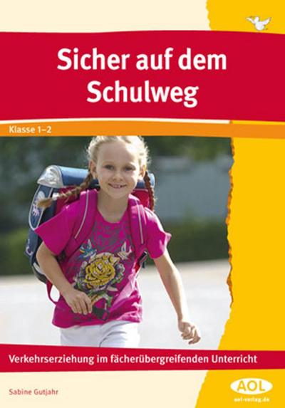 Sicher auf dem Schulweg: Verkehrserziehung im fächerübergreifenden Unterricht (1. und 2. Klasse)