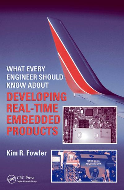 What Every Engineer Should Know About Developing Real-Time Embedded Products