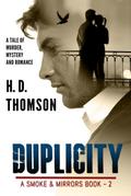 Duplicity - A Tale of Murder, Mystery and Romance (A Smoke and Mirrors Book, #2)
