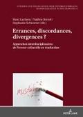 Errances, discordances, divergences ?: Approches interdisciplinaires de l’erreur culturelle en traduction (Studien zur Translation und Interkulturellen Kommunikation in der Romania, Band 6)
