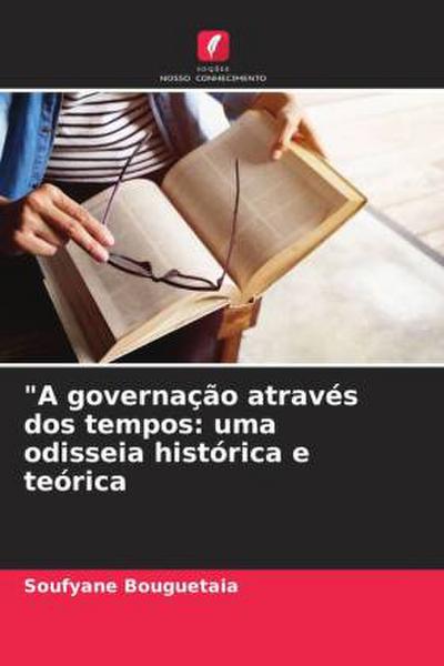"A governação através dos tempos: uma odisseia histórica e teórica