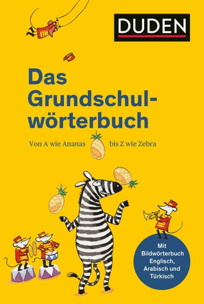 Duden – Das Grundschulwörterbuch: Mit einer Lehrerhandreichung sowie zusätzlichen Arbeitsblättern, Lernspielen und Wörterlisten im Downloadpaket (Duden - Grundschulwörterbücher)