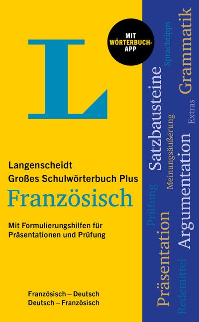 Langenscheidt Großes Schulwörterbuch Plus Französisch: Französisch-Deutsch / Deutsch-Französisch mit Wörterbuch-App und Formulierungshilfen für Präsentationen und Prüfung