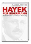 Hayek für jedermann: Die Kräfte der spontanen Ordnung (Ökonomen für Jedermann)