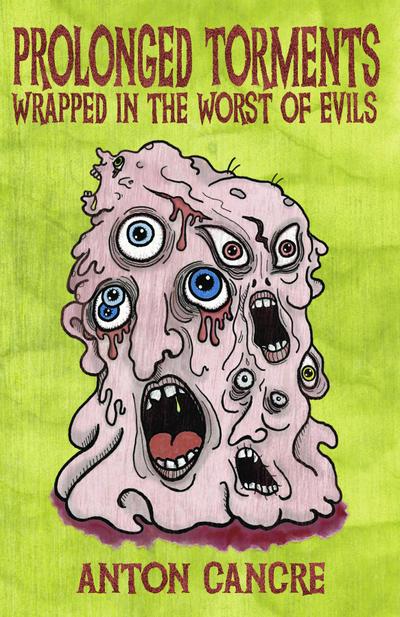 Prolonged Torments Bound in the Worst of Evils