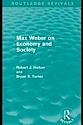 Max Weber on Economy and Society (Routledge Reviva
