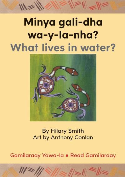 Minya gali-dha wa-y-la-nha?/ What Lives In Water?