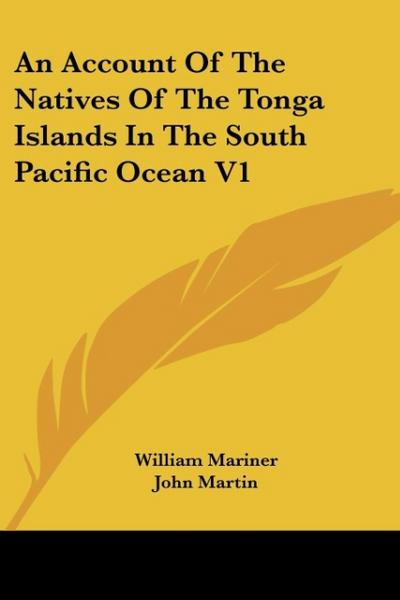 An Account Of The Natives Of The Tonga Islands In The South Pacific Ocean V1