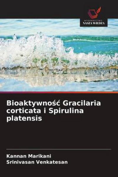 Bioaktywno¿¿ Gracilaria corticata i Spirulina platensis