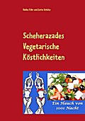 Scheherazades vegetarische Köstlichkeiten - Heike Führ