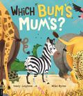 Which Bum’s Mum’s?