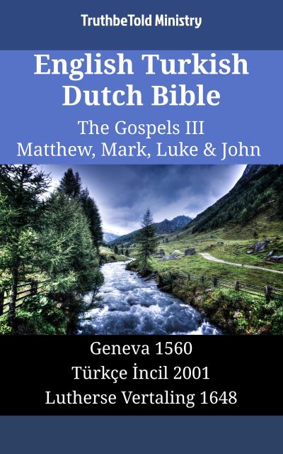 English Turkish Dutch Bible - The Gospels III - Matthew, Mark, Luke & John