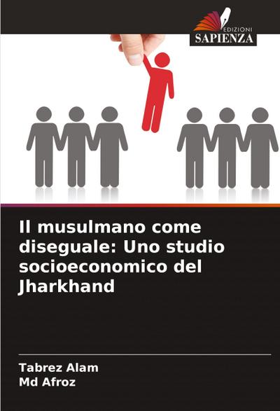 Il musulmano come diseguale: Uno studio socioeconomico del Jharkhand