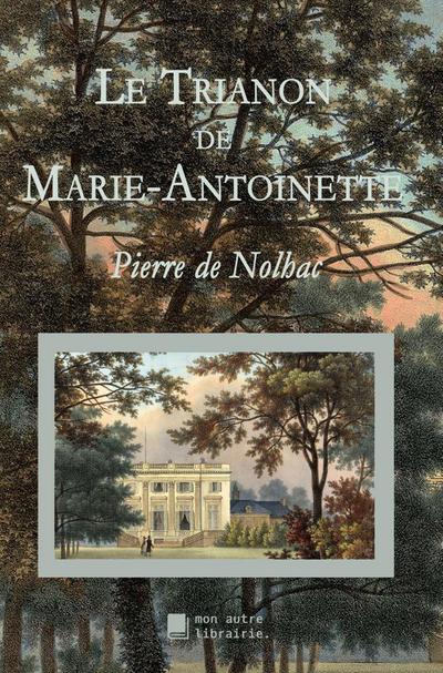 Le Trianon de Marie-Antoinette