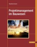 Projektmanagement im Bauwesen von Roswitha Axmann | Ebook
