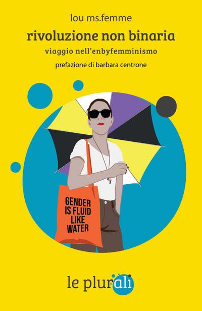 Rivoluzione non binaria. Viaggio nell’enbyfemminismo